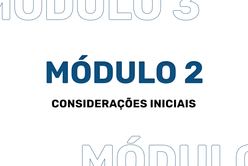 Módulo 2 - Considerações Iniciais